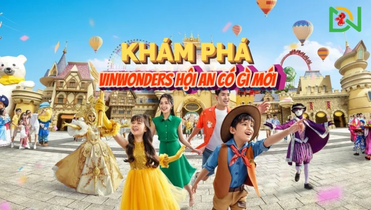 BẬT MÍ BÍ KÍP CHƠI HẾT NẤC TẠI VINWONDERS NAM HỘI AN – TỔ HỢP KHU VUI CHƠI GIẢI TRÍ SỐ 1 HỘI AN