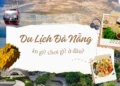 Kinh nghiệm du lịch Đà Nẵng Lịch trình – Địa điểm hot 2026